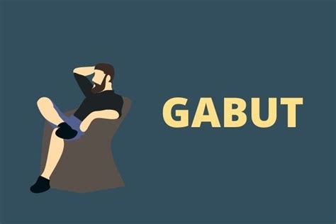 Arti Kata Gabut dalam Bahasa Gaul, Lengkap dengan。